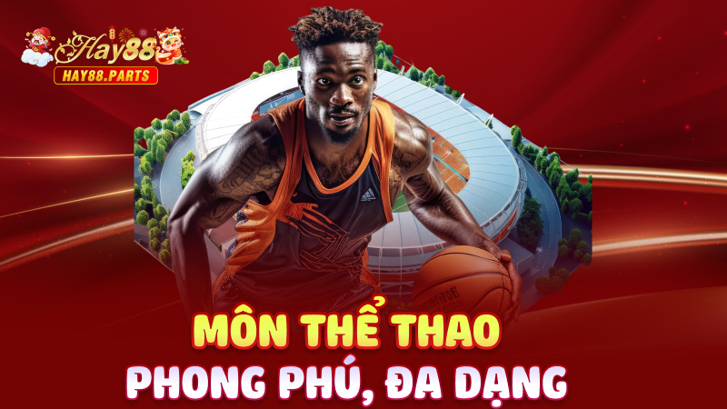 Môn thể thao phong phú, đa dạng