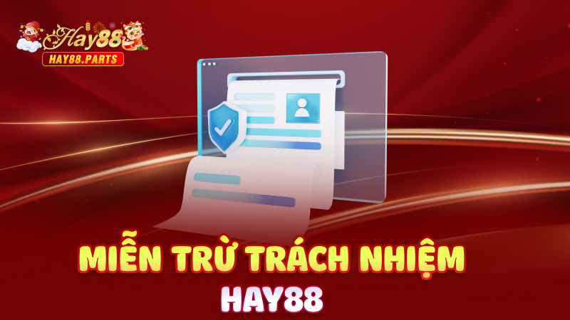 Miễn trừ trách nhiệm Hay88